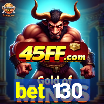 bet 130